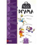 All you need to teach Drama: Ages 10+ 0732992664 Book Cover