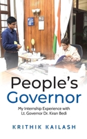 People's Governor (Full Color Edition): My Internship Experience with Lt.Governor Dr.Kiran Bedi B0FK2FK76X Book Cover