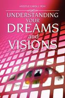 Understanding Your Dreams and Visions 1450059201 Book Cover