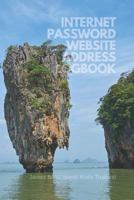 Internet Password Website Address Logbook: James Bond Island, Krabi Thailand, Personal Online Web URL Username Login Email Keeper Organizer Notebook, A To Z Alphabetical Pages 6x9 1797920456 Book Cover