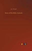 Story of the Bible Animals: [300 Illustrated Animals] 3732652467 Book Cover