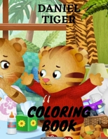 Daniel Tiger Coloring Book: Super Gift for Kids and Fans - Great Coloring Book with High Quality Images. B08T5WGMK6 Book Cover