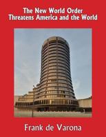 The New World Order Threatens America and the World 1977576982 Book Cover