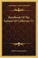 Handbook Of The Indians Of California V2 116297916X Book Cover