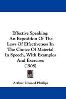 Effective speaking an exposition of the laws of effectiveness in 1014684781 Book Cover