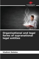 Organisational and legal forms of supranational legal entities 6205769700 Book Cover