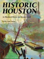 Historic Houston: An Illustrated History 096549991X Book Cover