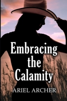 Embracing the Calamity (Fate, Chance, and Choices Related Works) B0GW5R59SX Book Cover