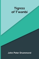 Tigress of T'wanbi 937459000X Book Cover