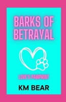 Barks Of Betrayal: Love's Pawprint B0CFZK96V4 Book Cover