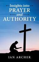 Insights into Prayer and Authority B0DSN5N2Y8 Book Cover