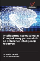 Inteligentna stomatologia: Kompleksowy przewodnik po sztucznej inteligencji i robotyce (Polish Edition) 6209516033 Book Cover