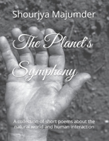 The Planet's Symphony: A collection of short poems about the natural world and human interaction 9357215069 Book Cover