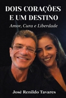 Dois Corações e um Destino:: Amor, Cura e Liberdade (Portuguese Edition) 6501859360 Book Cover