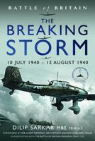 Battle of Britain the Breaking Storm : 10 July 1940 - 12 August 1940 1399056425 Book Cover