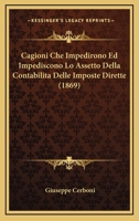 Cagioni Che Impedirono Ed Impediscono Lo Assetto Della Contabilita Delle Imposte Dirette (1869) 116103028X Book Cover