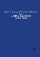 Goethes Gedanken: Erster Band 3737218978 Book Cover