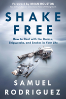 Shake Free: How to Deal with the Storms, Shipwrecks, and Snakes in Your Life 1601428197 Book Cover