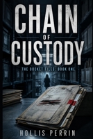 Chain of Custody (The Docket Files) B0HB4RNCY8 Book Cover