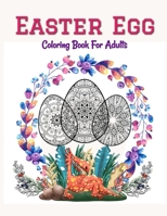 Easter Egg Coloring Book For Adults: 50 Images of Patterned Easter Eggs to Color For Stress Relief and Relaxation B08YQR811G Book Cover