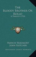 The Bloody Brother: A Tragedy 1241133794 Book Cover