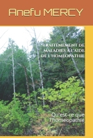 Traitemement de maladies � l'aide de l'homeopathie: Qu'est-ce que l'homeopathie B08TQ479S3 Book Cover