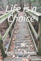 Life is a Choice 1096668998 Book Cover