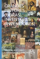 GRANDES PINTORES (OBRAS), INVENTORES (INVENCIONES) (Spanish Edition) 1089374453 Book Cover
