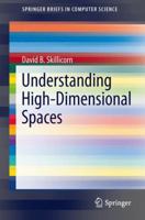 Understanding High-Dimensional Spaces 3642333974 Book Cover