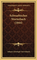 Schwaebisches Worterbuch (1844) 1168158680 Book Cover