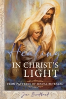 Healing in Christ's Light from Patterns of Sexual Betrayal 1462146104 Book Cover