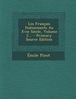 Les Français Italianisants Au Xvie Siècle; Volume 2 1021652822 Book Cover