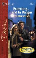 Expecting...And In Danger  (Dynasties:The Connellys) 0373764723 Book Cover