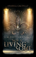 Not A Living Soul (Lost Souls) B0GFS6TVZC Book Cover