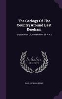 The Geology Of The Country Around East Dereham 112088442X Book Cover