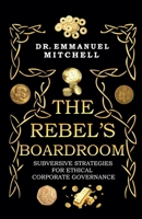 The Rebel's Boardroom 9988949588 Book Cover
