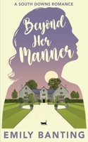 Beyond Her Manner: A Sapphic Celebrity Ice Queen Romance (A South Downs Romance) 1915157161 Book Cover