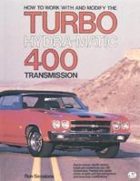 How to Work with and Modify the Turbo Hydra-Matic 400 Transmission (Motorbooks Workshop) 0879382678 Book Cover