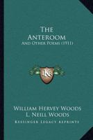 The Anteroom: And Other Poems 1120724740 Book Cover