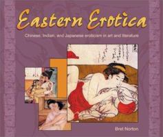 Eastern Erotica: Chinese, Indian, and Japanese Eroticism in Art and Literature 9654941546 Book Cover
