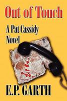 OUT OF TOUCH: A Pat Cassidy Novel 1609102878 Book Cover