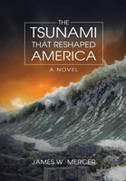 The Tsunami That Reshaped America 1483411249 Book Cover