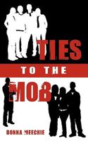Ties to the Mob 1450225160 Book Cover