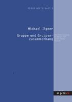 Gruppe Und Gruppenzusammenhang: Eine Untersuchung Im Rahmen Der Social Choice Theorie 3899755529 Book Cover