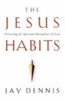 The Jesus Habits 0805431276 Book Cover