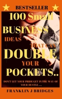 100 Small Business Ideas That Can Double Your Pockets 1696792681 Book Cover