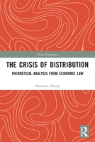 The Crisis of Distribution: Theoretical Analysis from Economic Law 0367676583 Book Cover