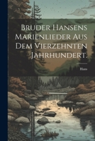 Bruder Hansens Marienlieder aus dem vierzehnten Jahrhundert. 1020720247 Book Cover