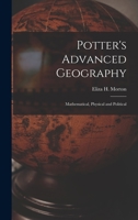 Potter's Advanced Geography: Mathematical, Physical and Political 1014514010 Book Cover