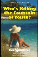 Who's Killing the Fountain of Youth?: B09TF6N4CG Book Cover